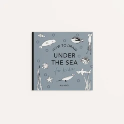 Under The Sea: A How To Draw Art Book For Kids Mini